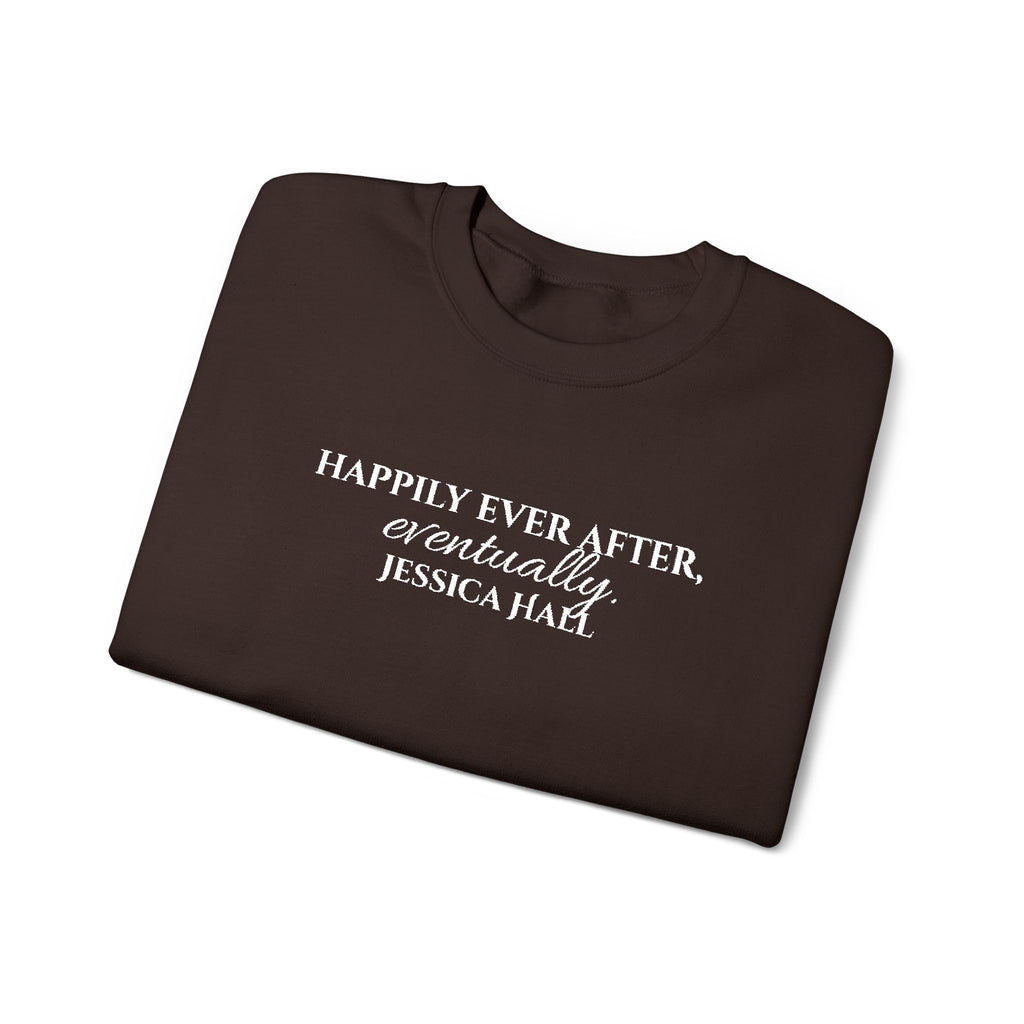 Happily Ever After, Eventually Sweatshirt | Embroidered Crewneck