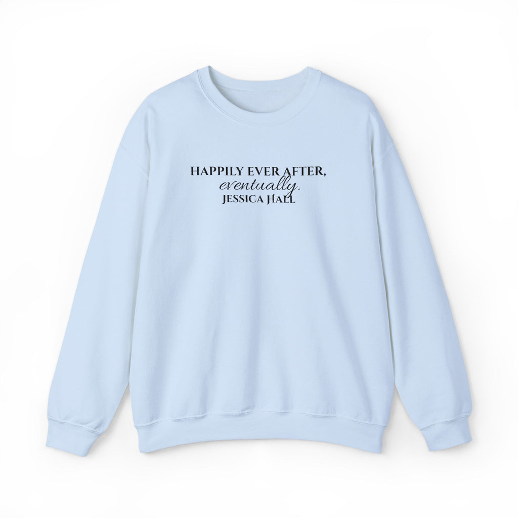 Happily Ever After, Eventually Sweatshirt | Embroidered Crewneck