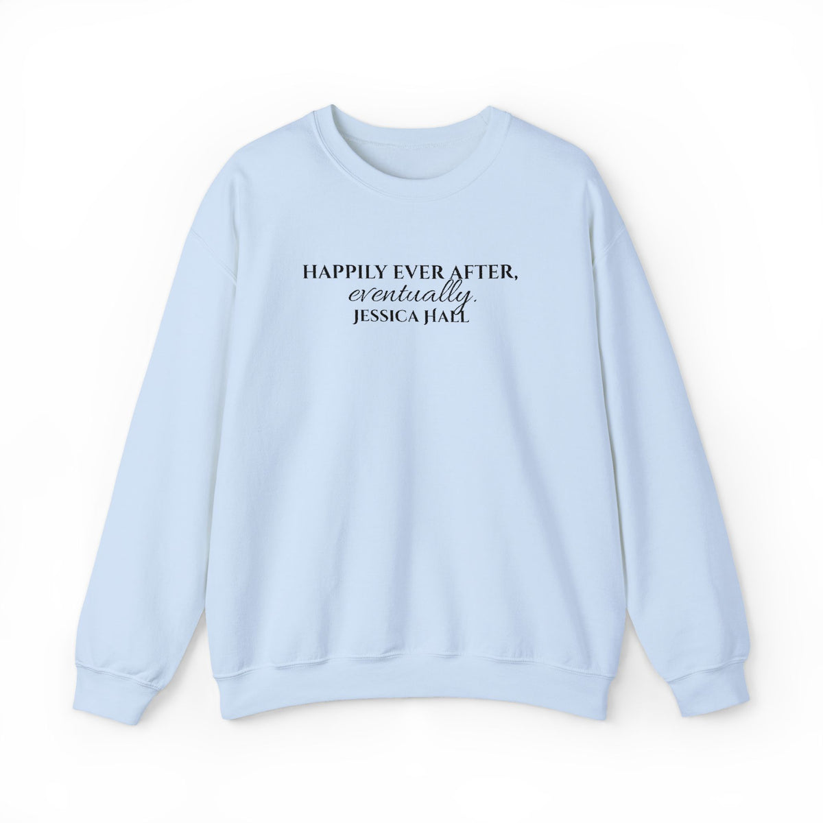 Happily Ever After, Eventually Sweatshirt | Embroidered Crewneck