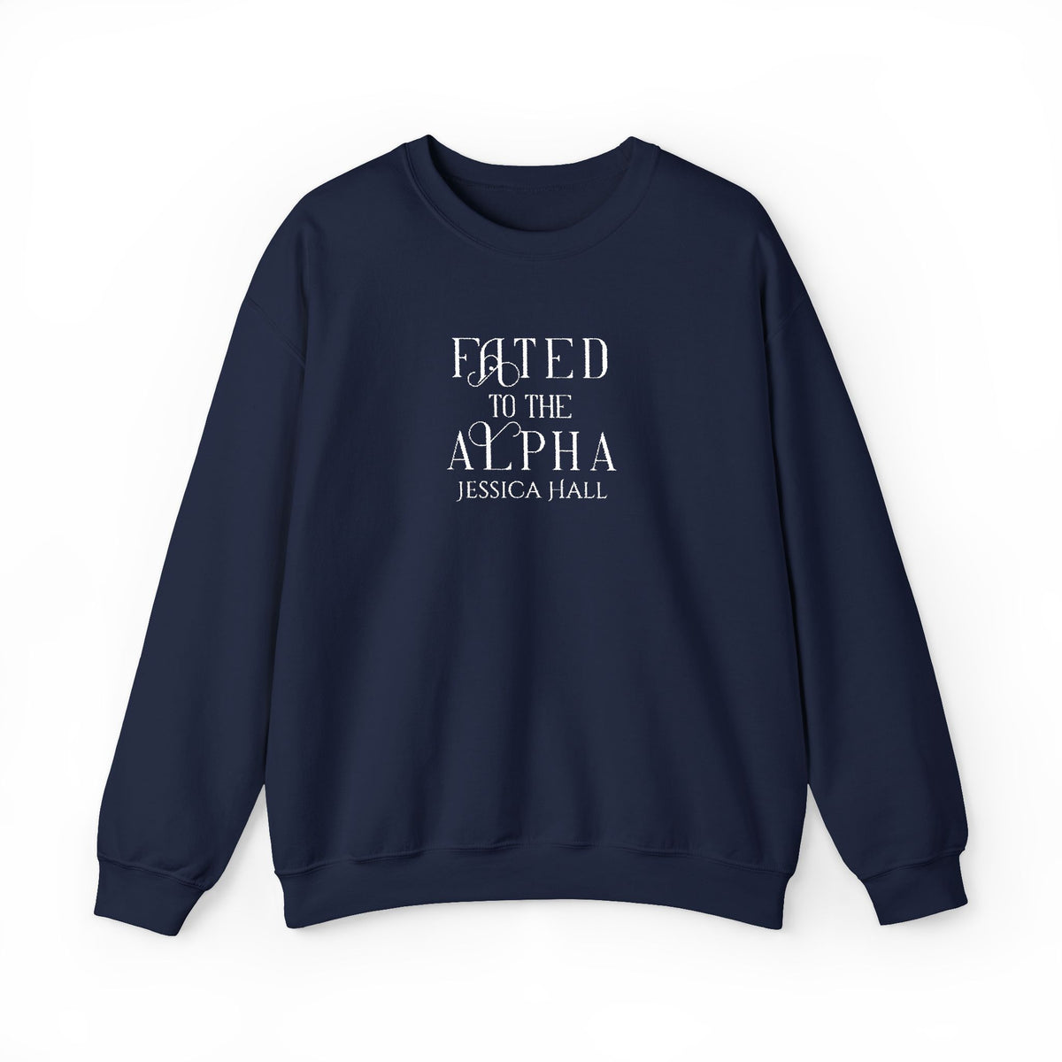 Fated to The Alpha Sweatshirt | Embroidered Crewneck