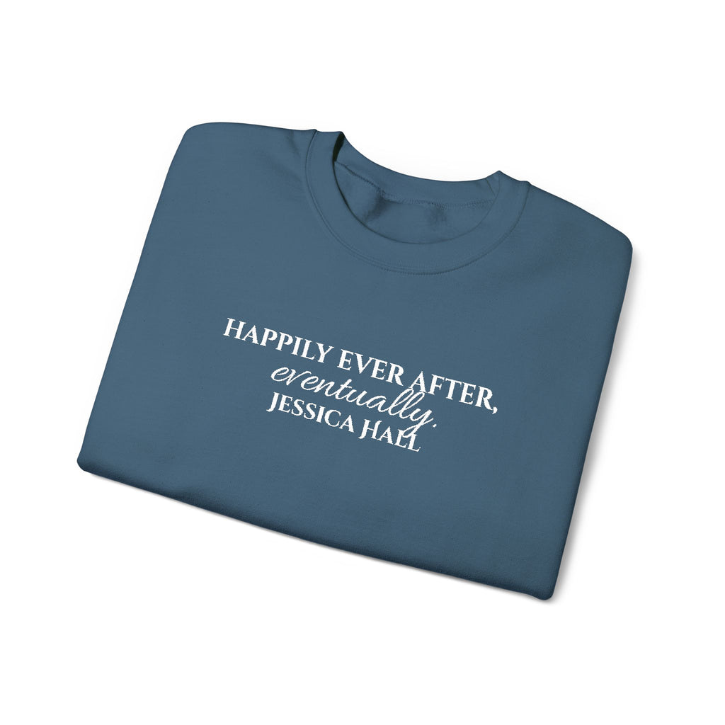 Happily Ever After, Eventually Sweatshirt | Embroidered Crewneck