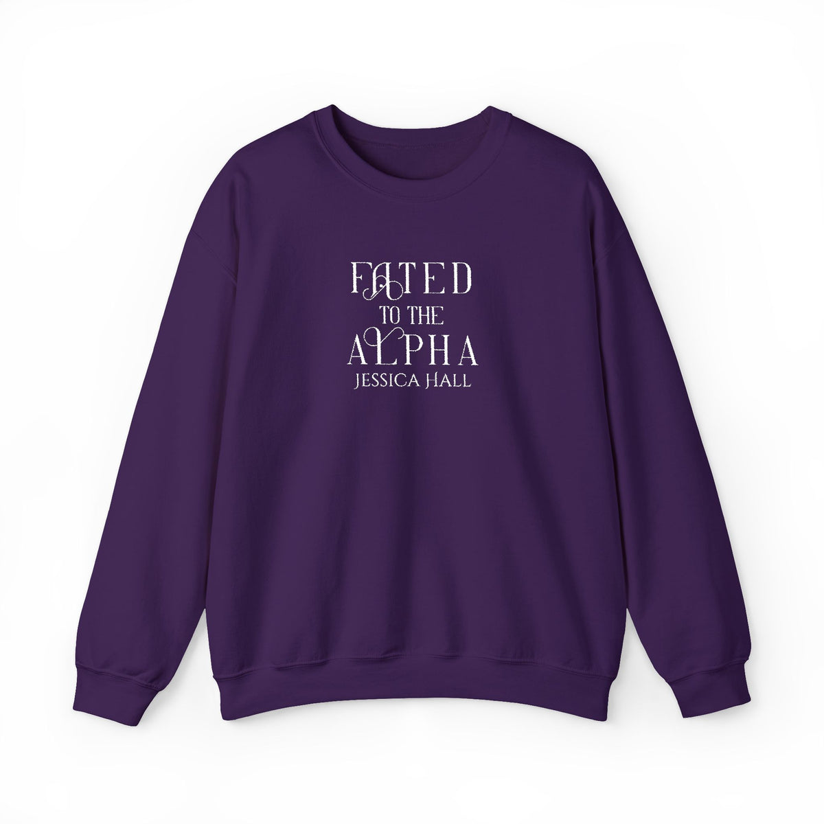 Fated to The Alpha Sweatshirt | Embroidered Crewneck