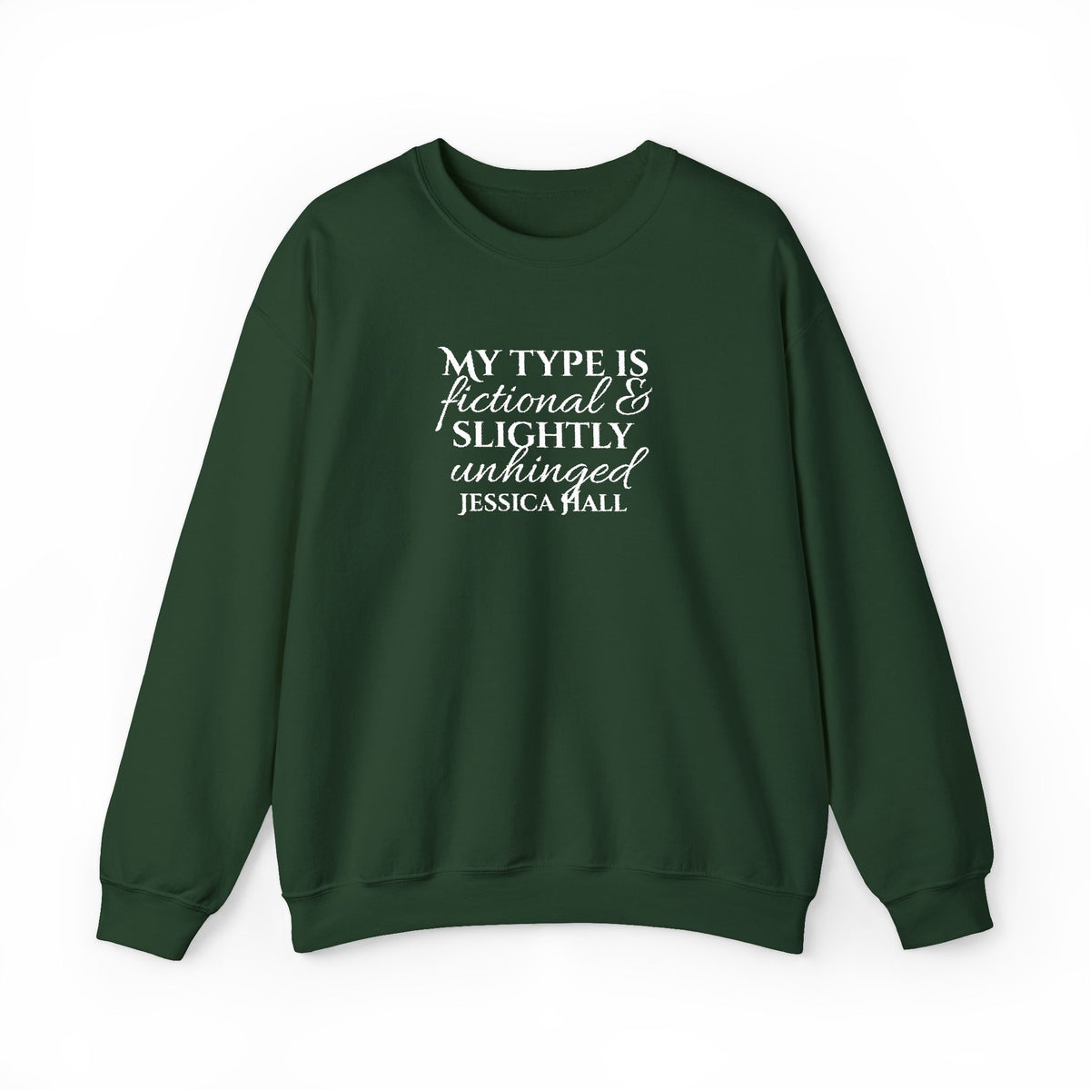 My Type Is Fictional & Slightly Unhinged Sweatshirt | Embroidered Crewneck
