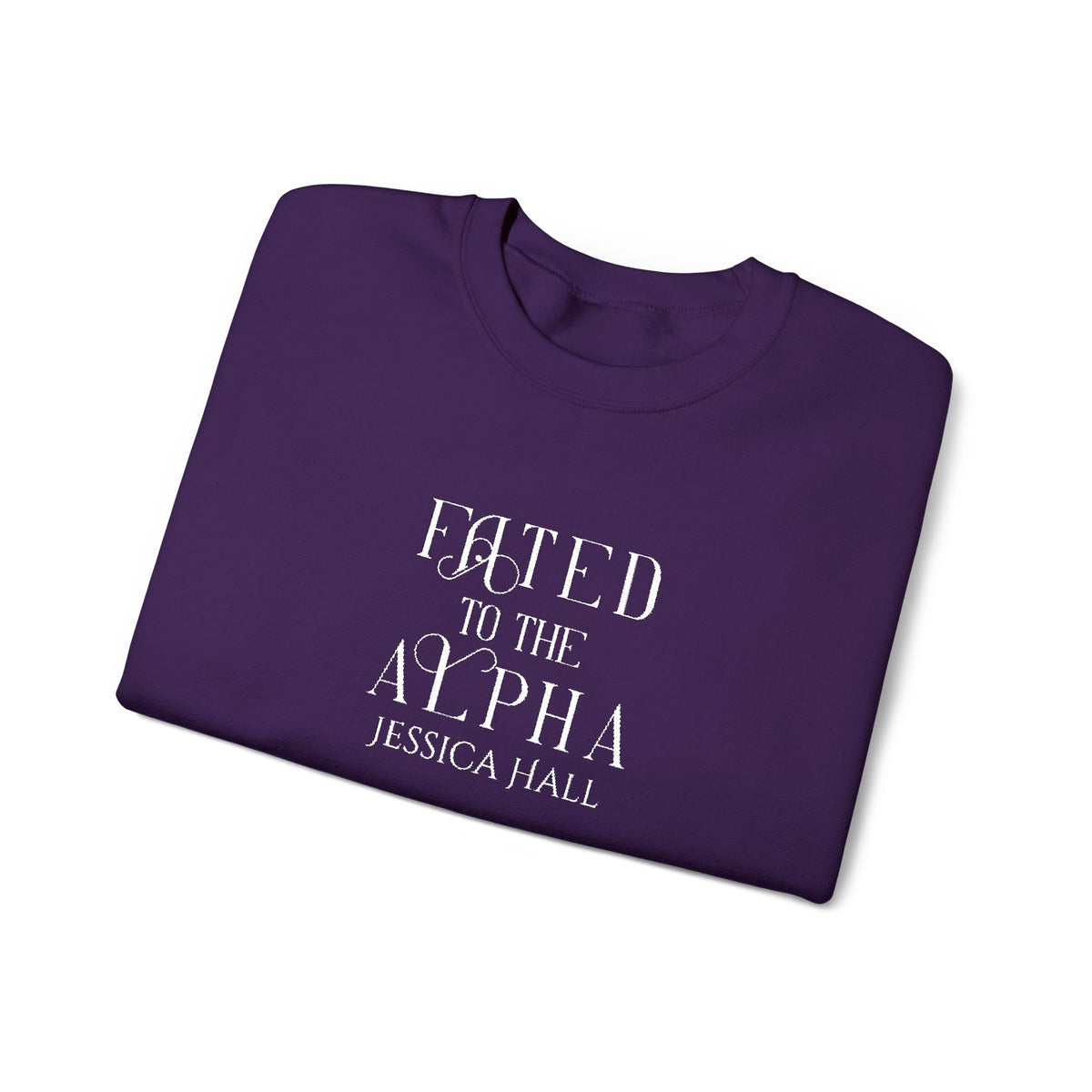 Fated to The Alpha Sweatshirt | Embroidered Crewneck