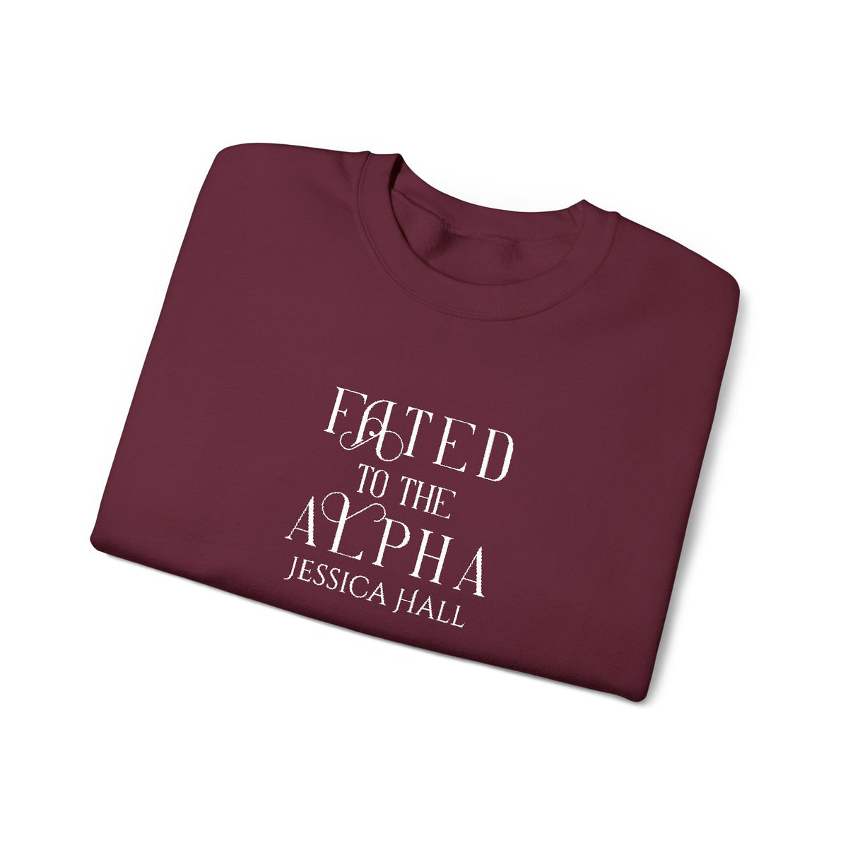 Fated to The Alpha Sweatshirt | Embroidered Crewneck
