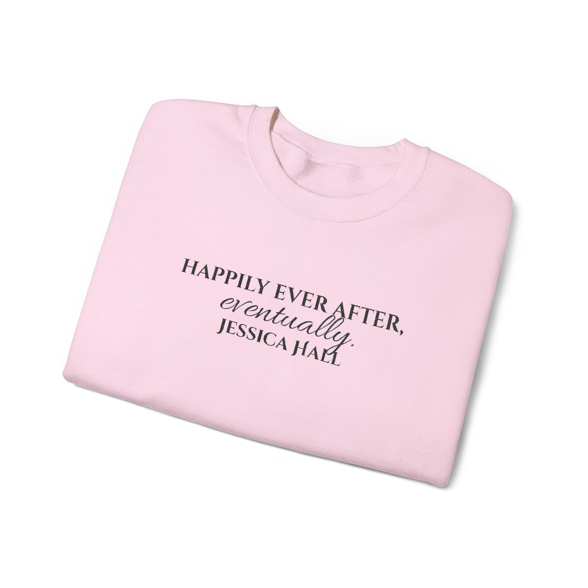 Happily Ever After, Eventually Sweatshirt | Embroidered Crewneck