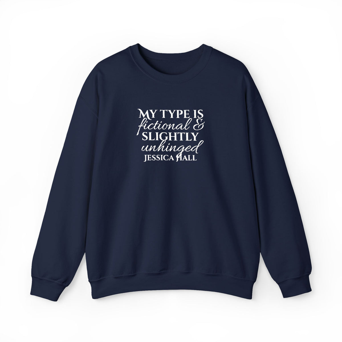 My Type Is Fictional & Slightly Unhinged Sweatshirt | Embroidered Crewneck