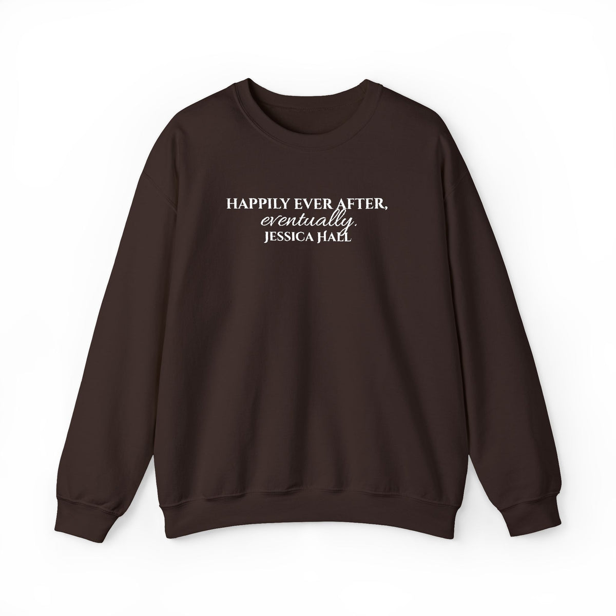 Happily Ever After, Eventually Sweatshirt | Embroidered Crewneck