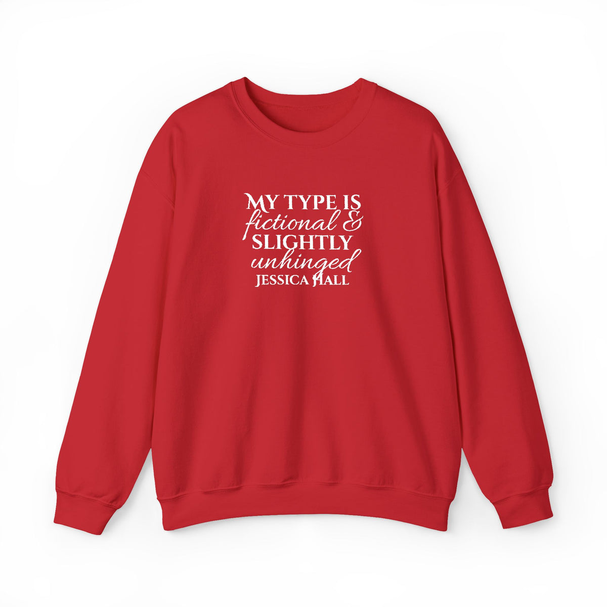 My Type Is Fictional & Slightly Unhinged Sweatshirt | Embroidered Crewneck