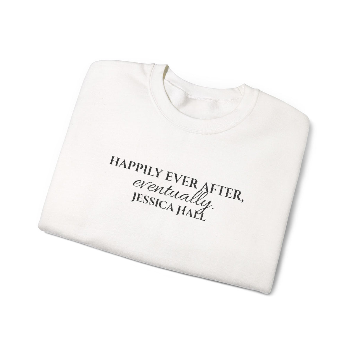 Happily Ever After, Eventually Sweatshirt | Embroidered Crewneck