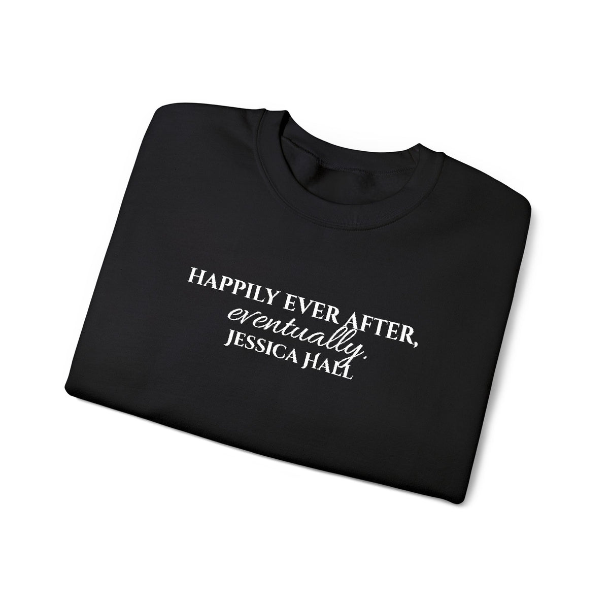 Happily Ever After, Eventually Sweatshirt | Embroidered Crewneck
