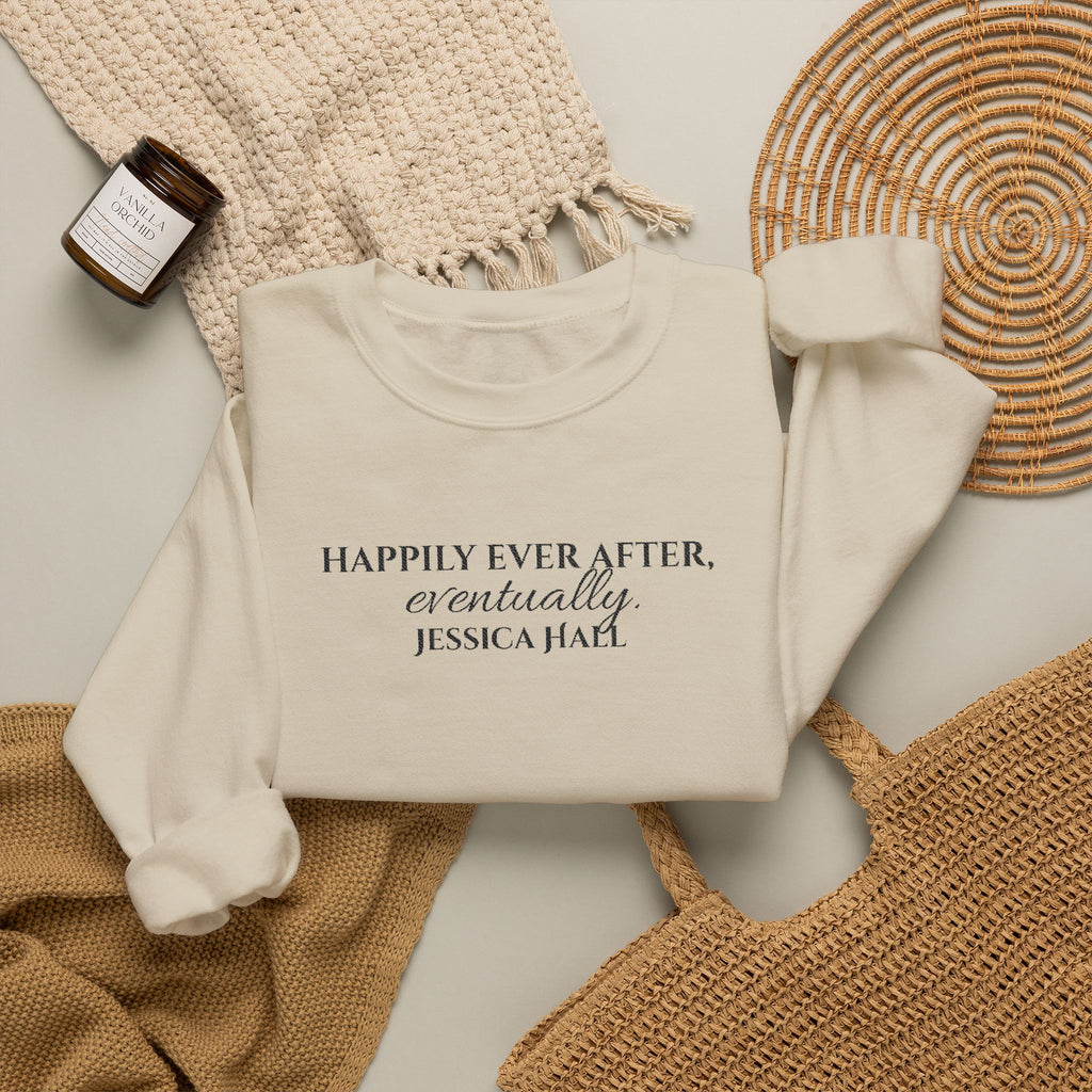 Happily Ever After, Eventually Sweatshirt | Embroidered Crewneck