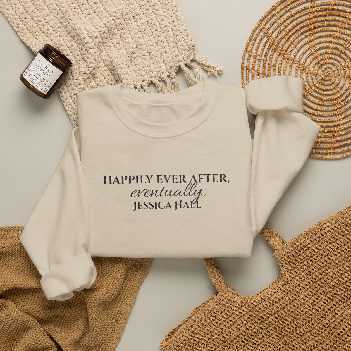 Happily Ever After, Eventually Sweatshirt | Embroidered Crewneck