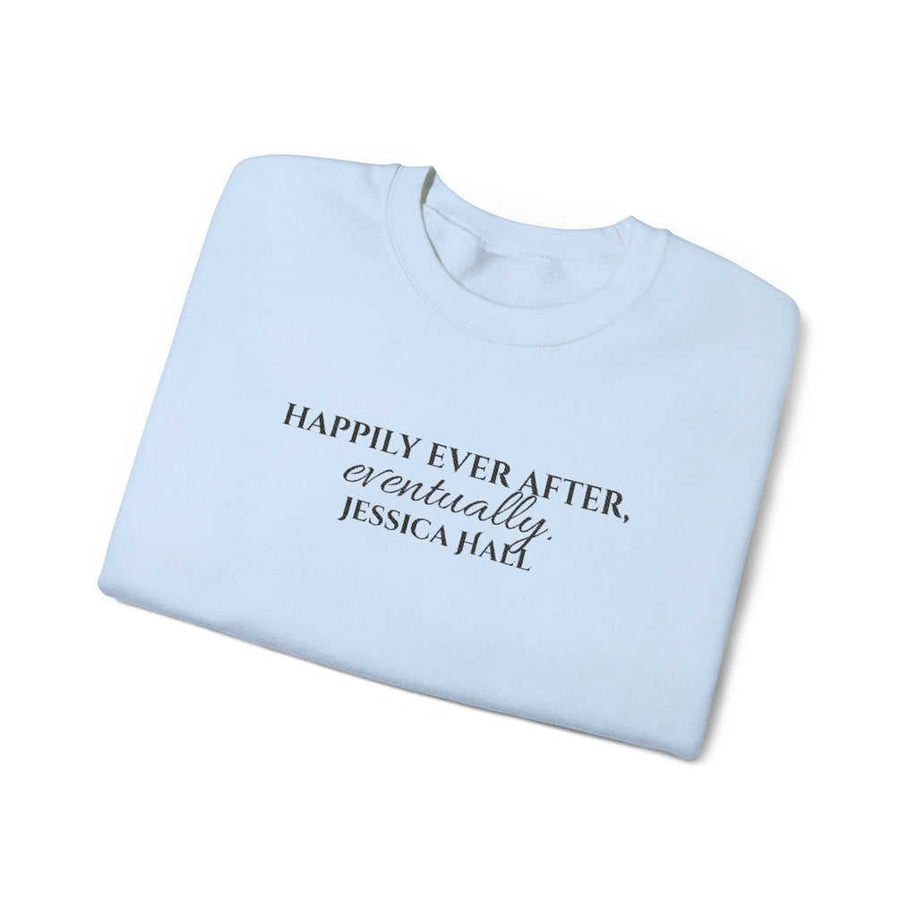 Happily Ever After, Eventually Sweatshirt | Embroidered Crewneck