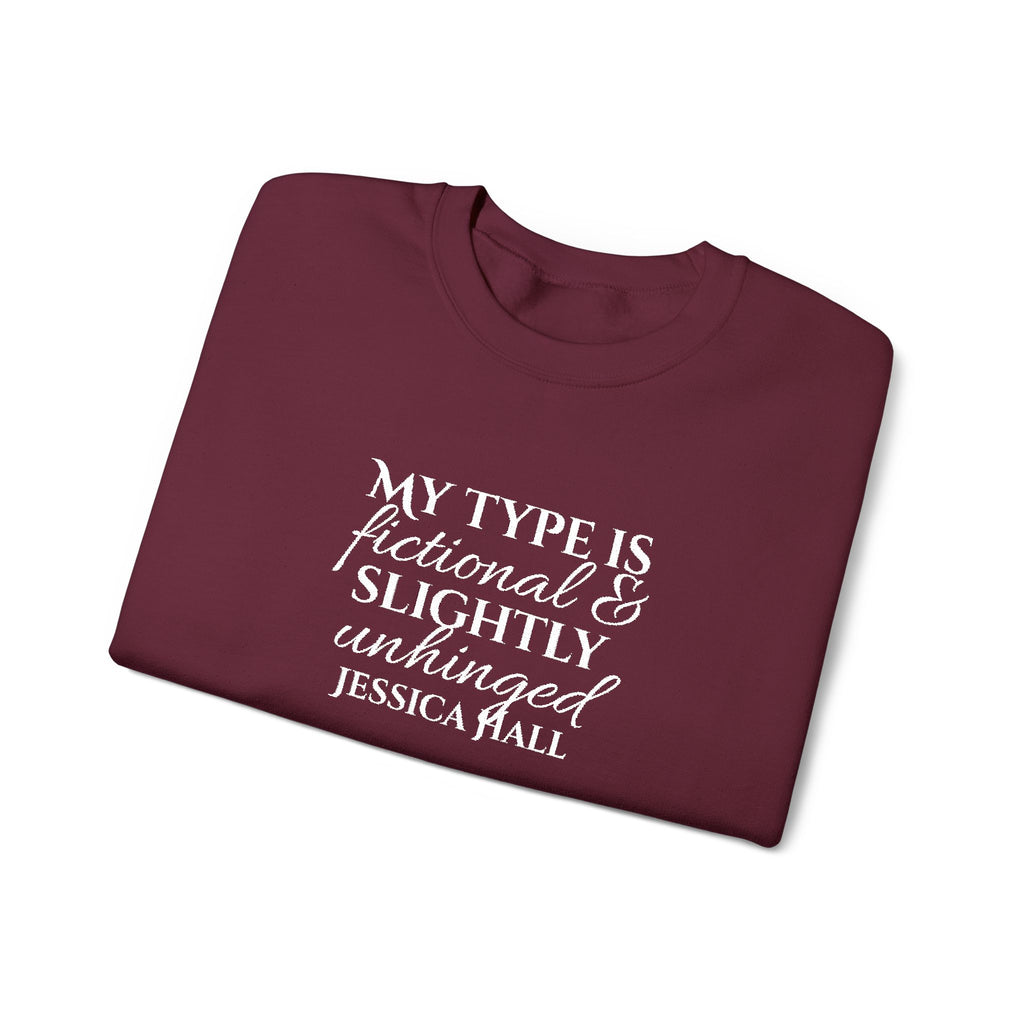 My Type Is Fictional & Slightly Unhinged Sweatshirt | Embroidered Crewneck