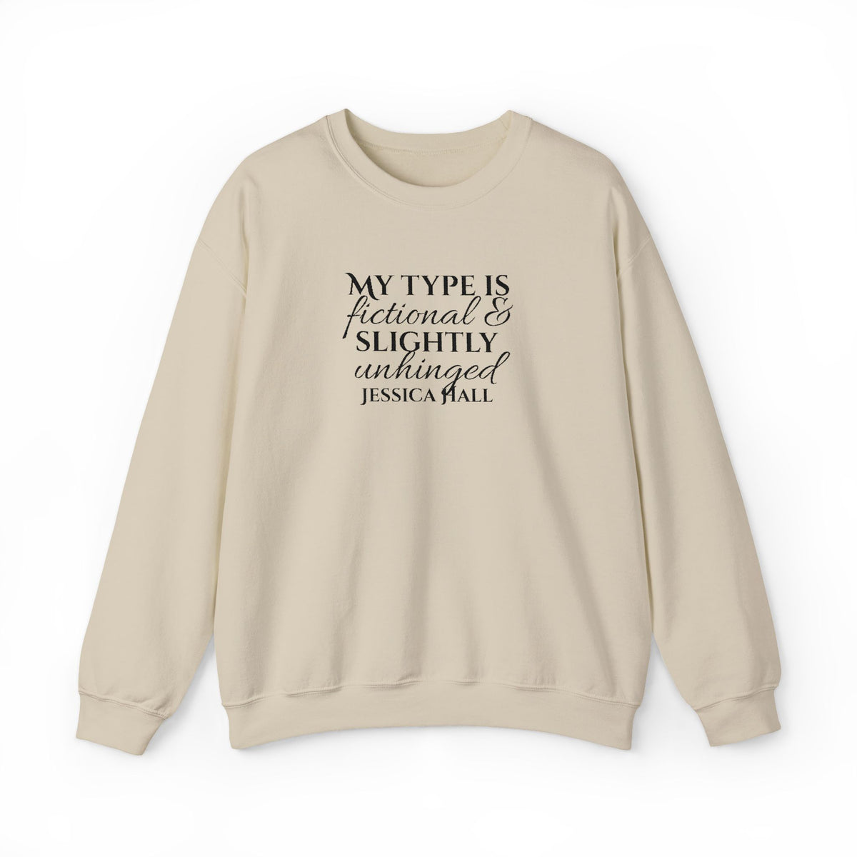 My Type Is Fictional & Slightly Unhinged Sweatshirt | Embroidered Crewneck