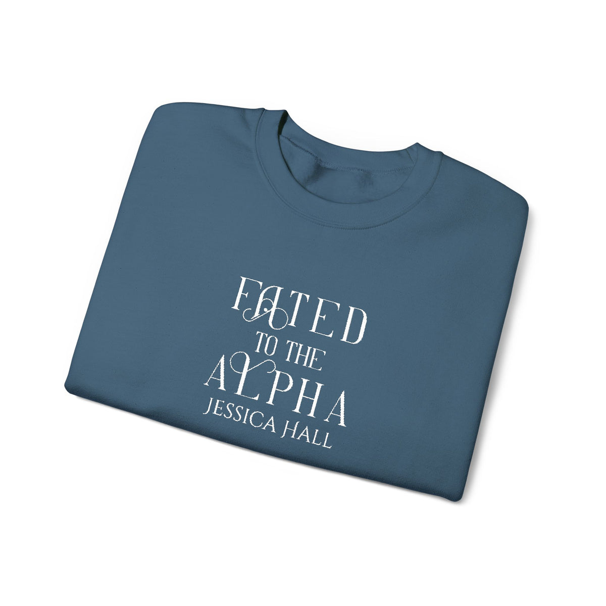 Fated to The Alpha Sweatshirt | Embroidered Crewneck