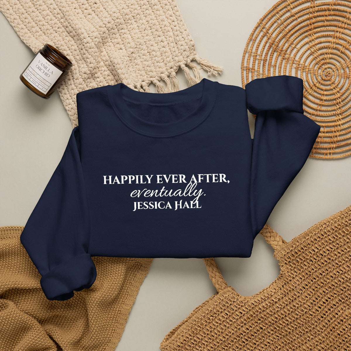 Happily Ever After, Eventually Sweatshirt | Embroidered Crewneck