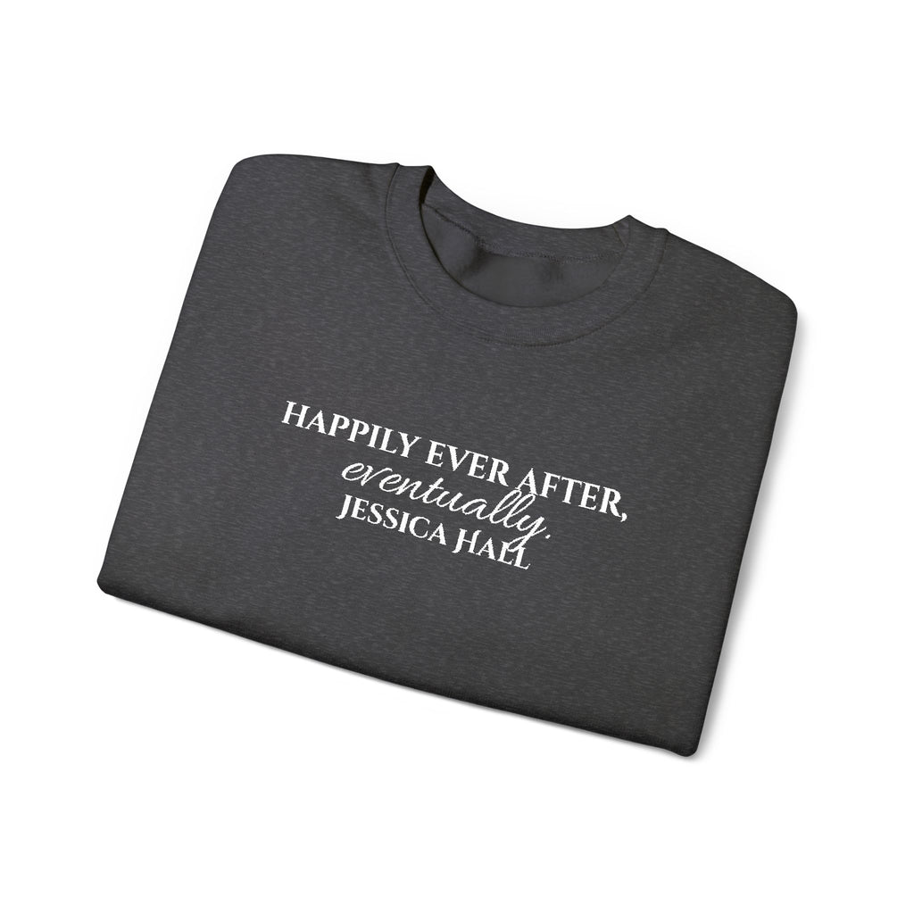 Happily Ever After, Eventually Sweatshirt | Embroidered Crewneck