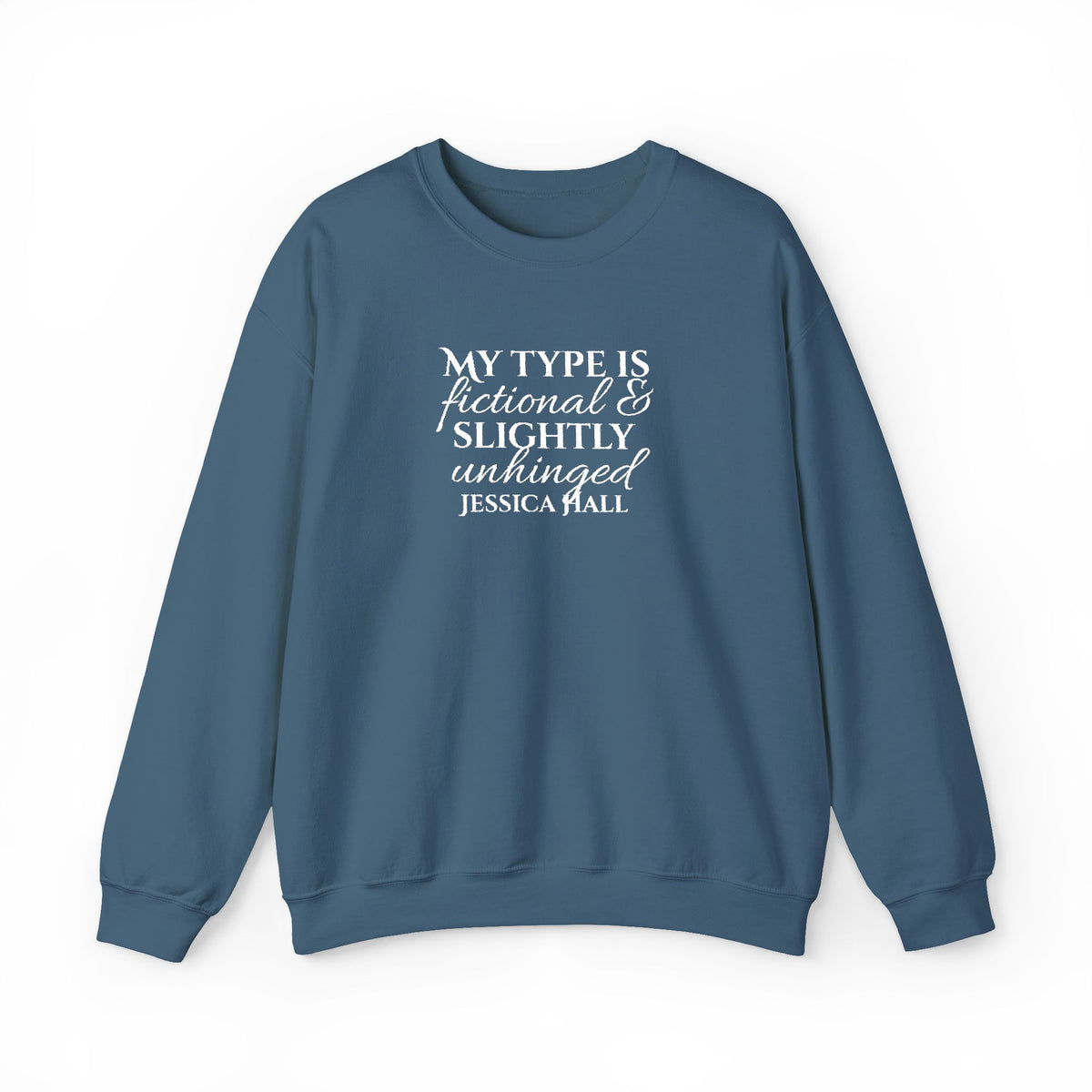 My Type Is Fictional & Slightly Unhinged Sweatshirt | Embroidered Crewneck