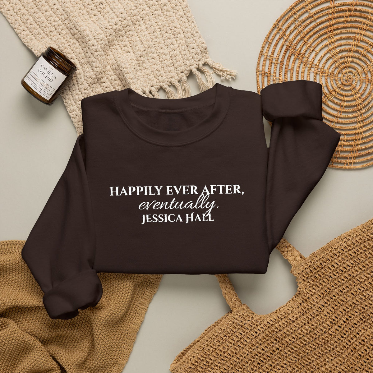 Happily Ever After, Eventually Sweatshirt | Embroidered Crewneck