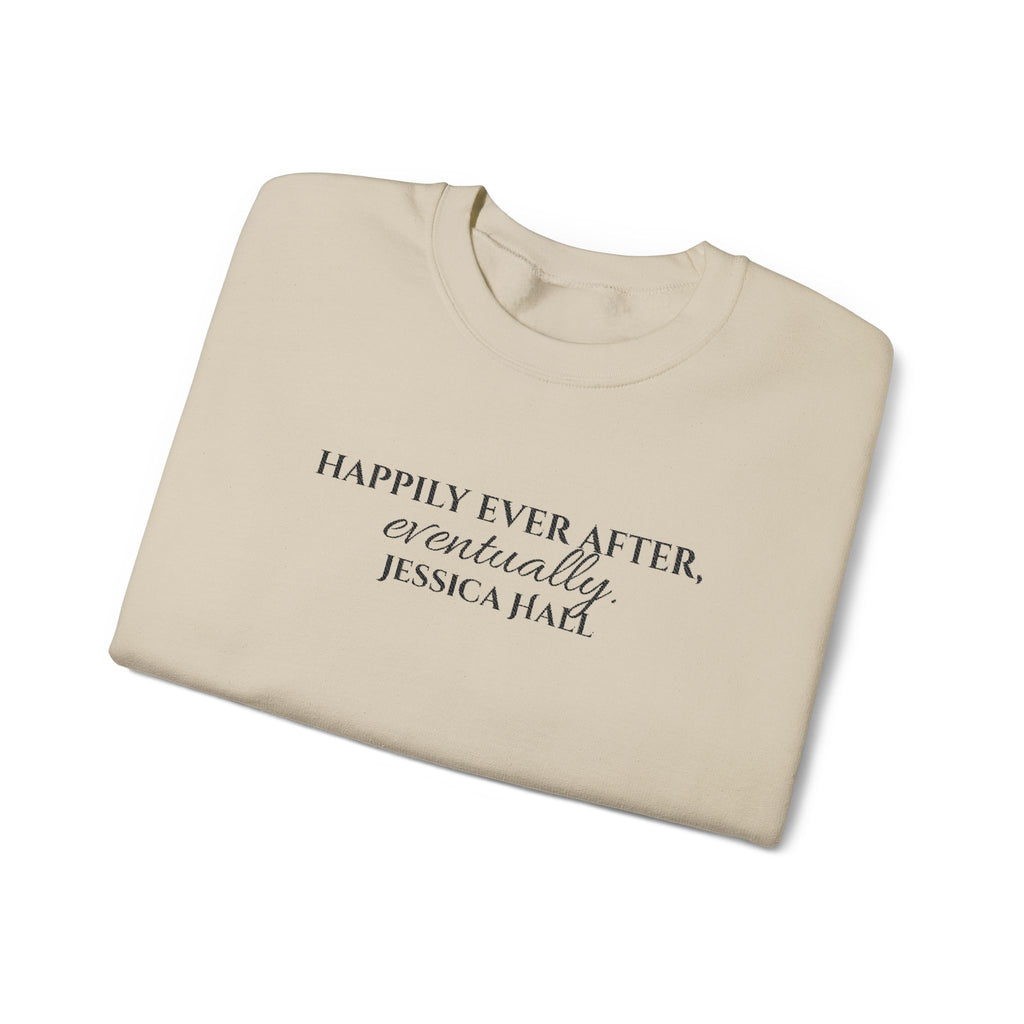 Happily Ever After, Eventually Sweatshirt | Embroidered Crewneck