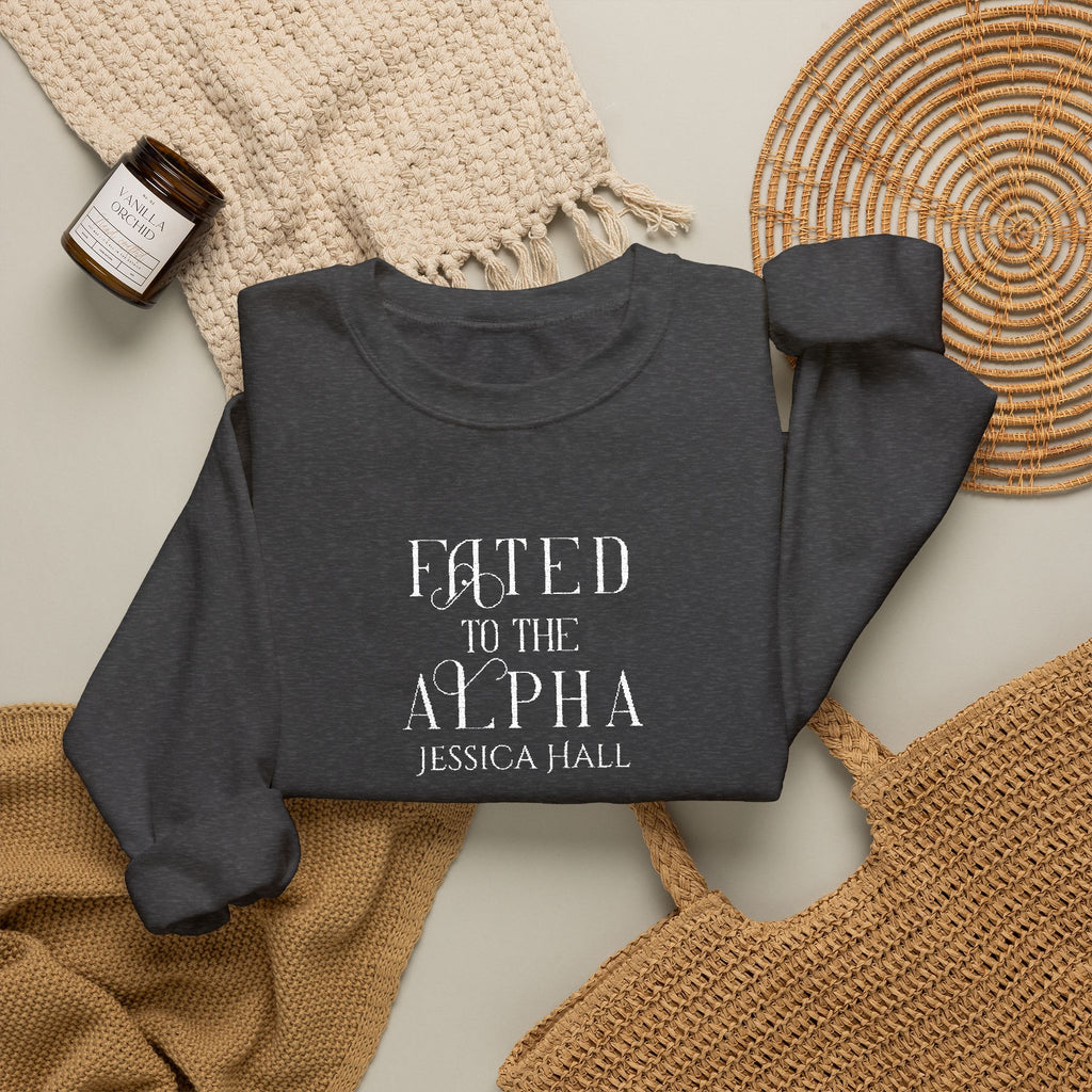 Fated to The Alpha Sweatshirt | Embroidered Crewneck