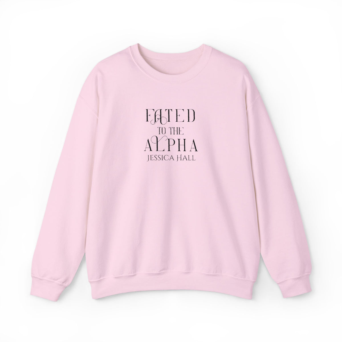 Fated to The Alpha Sweatshirt | Embroidered Crewneck