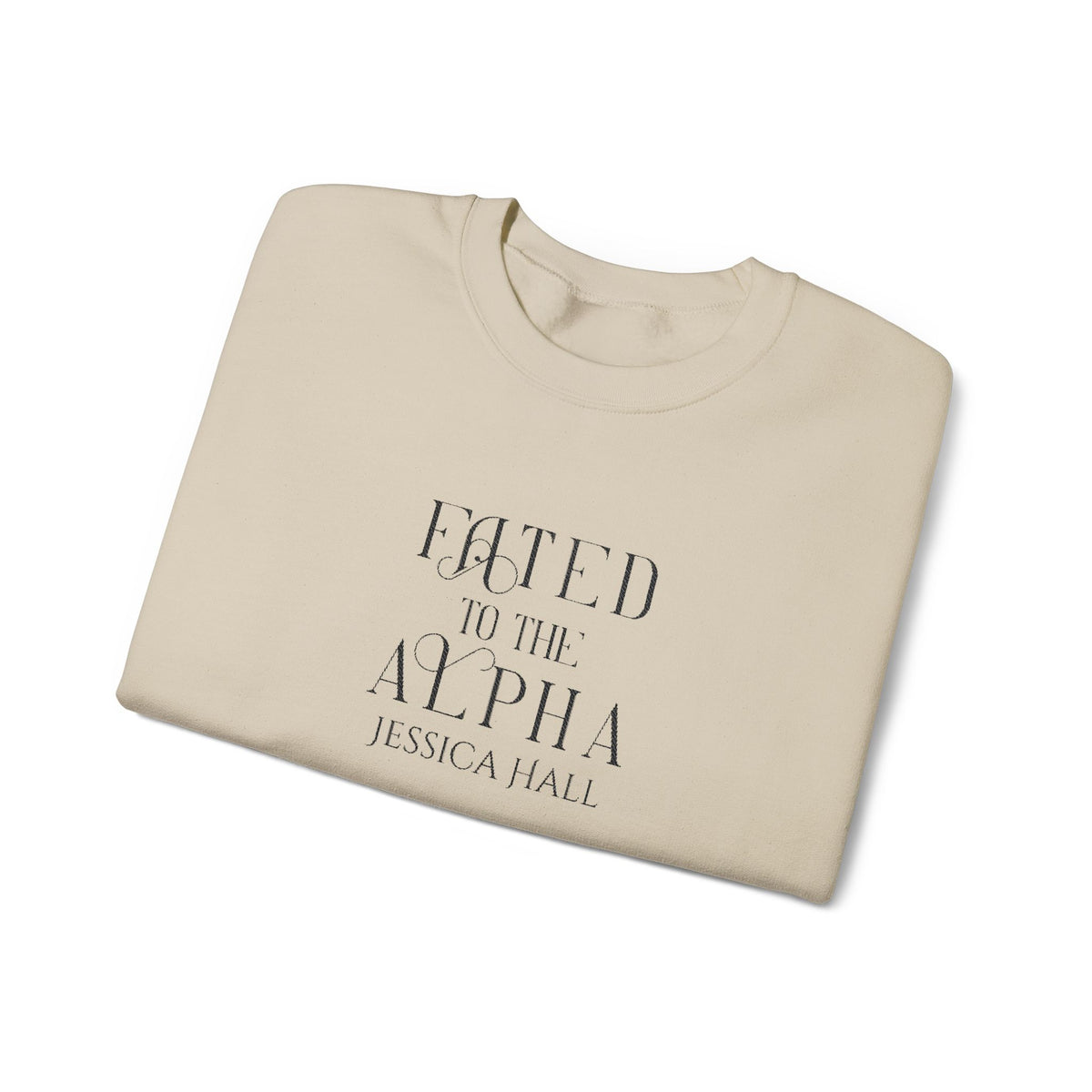 Fated to The Alpha Sweatshirt | Embroidered Crewneck