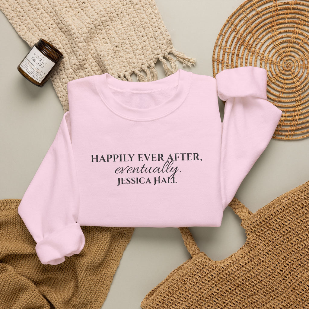 Happily Ever After, Eventually Sweatshirt | Embroidered Crewneck