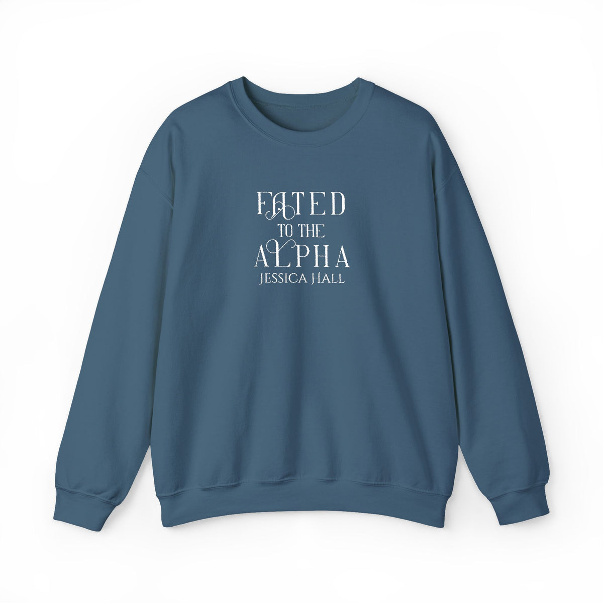 Fated to The Alpha Sweatshirt | Embroidered Crewneck