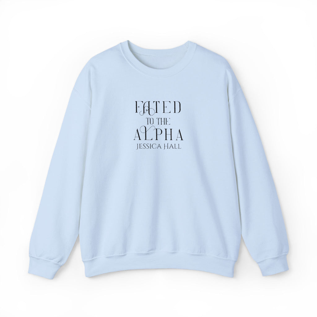 Fated to The Alpha Sweatshirt | Embroidered Crewneck