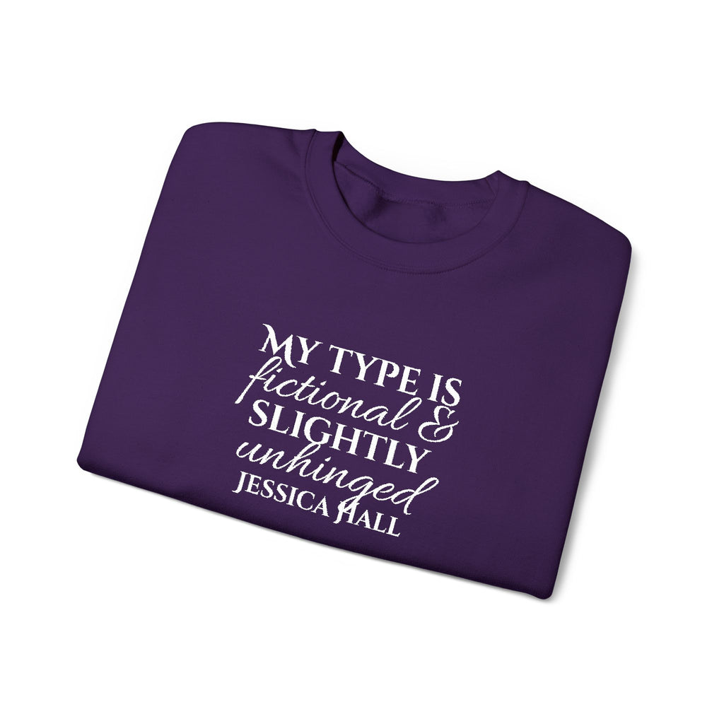 My Type Is Fictional & Slightly Unhinged Sweatshirt | Embroidered Crewneck