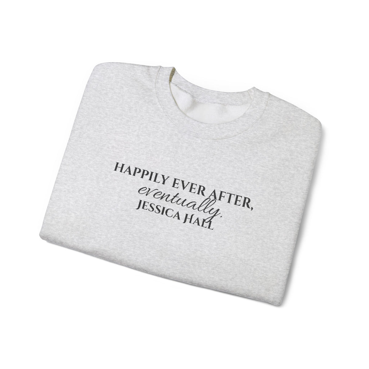 Happily Ever After, Eventually Sweatshirt | Embroidered Crewneck