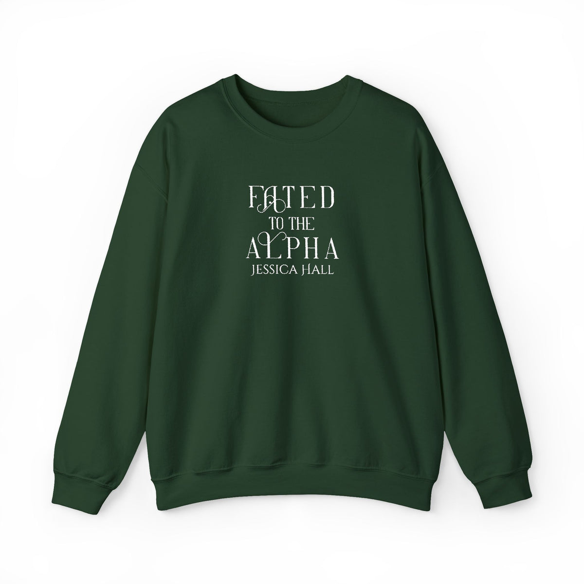 Fated to The Alpha Sweatshirt | Embroidered Crewneck