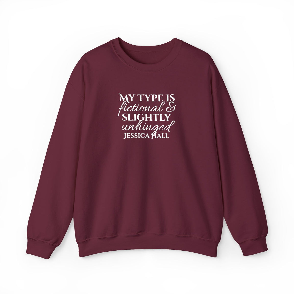 My Type Is Fictional & Slightly Unhinged Sweatshirt | Embroidered Crewneck