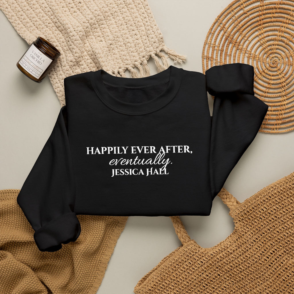 Happily Ever After, Eventually Sweatshirt | Embroidered Crewneck