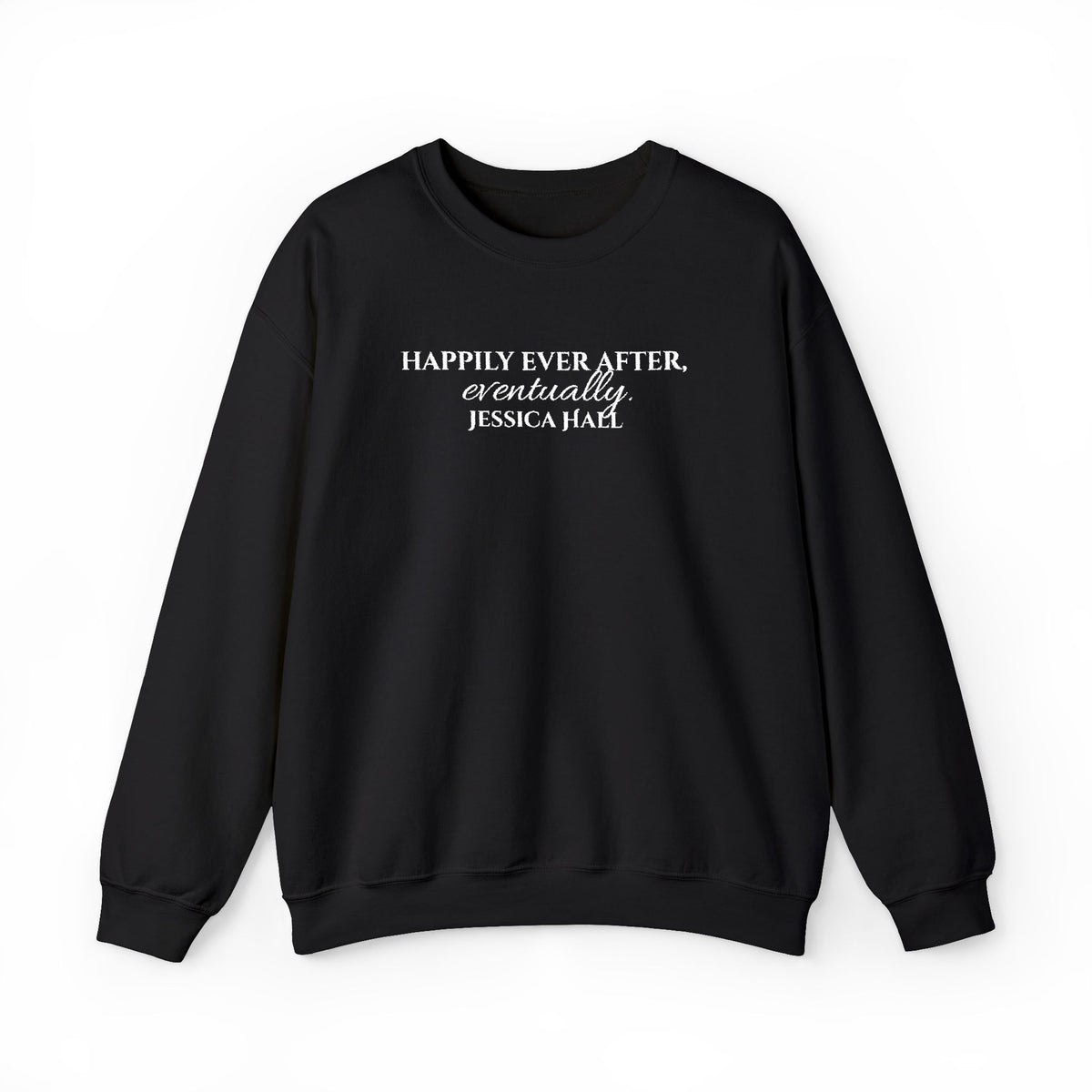 Happily Ever After, Eventually Sweatshirt | Embroidered Crewneck